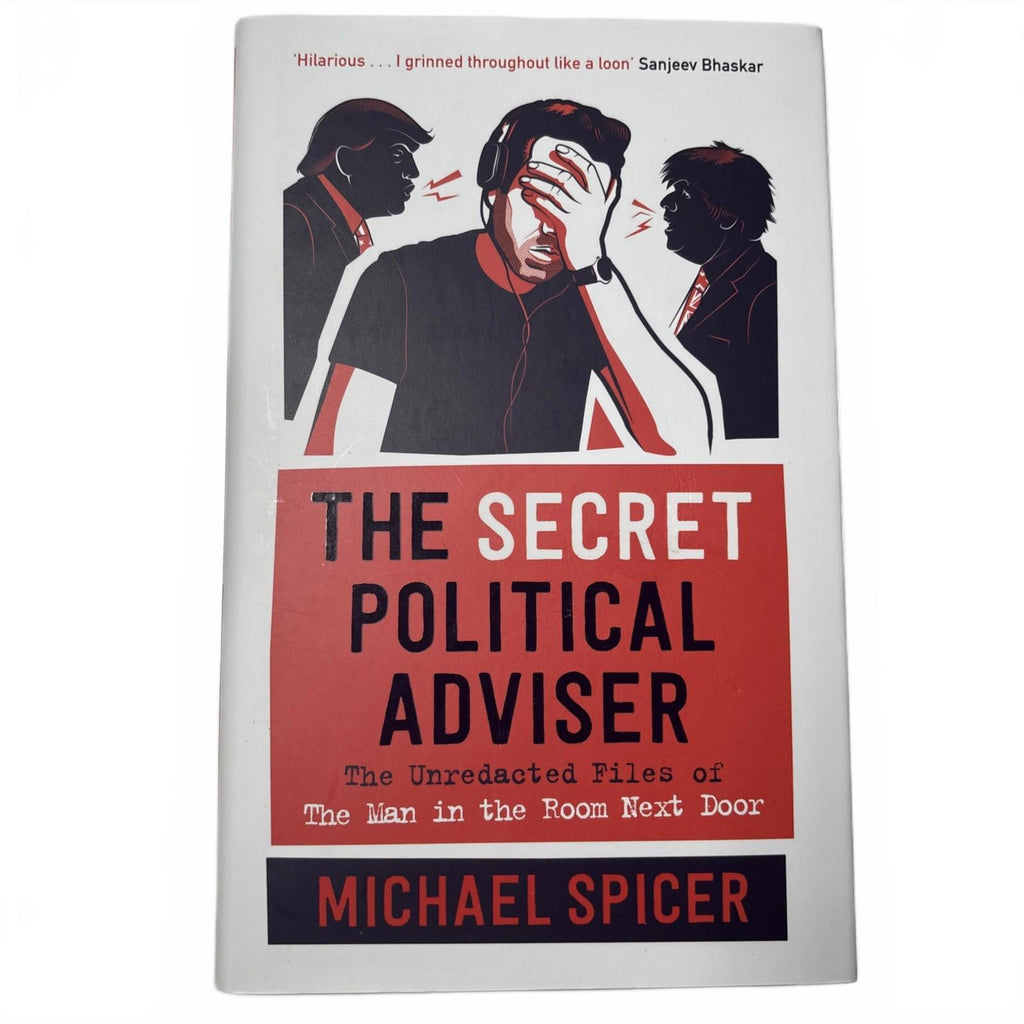 The Secret Political Adviser: The Unredacted Files of the Man in the Room - Come Sell Nearly Anything