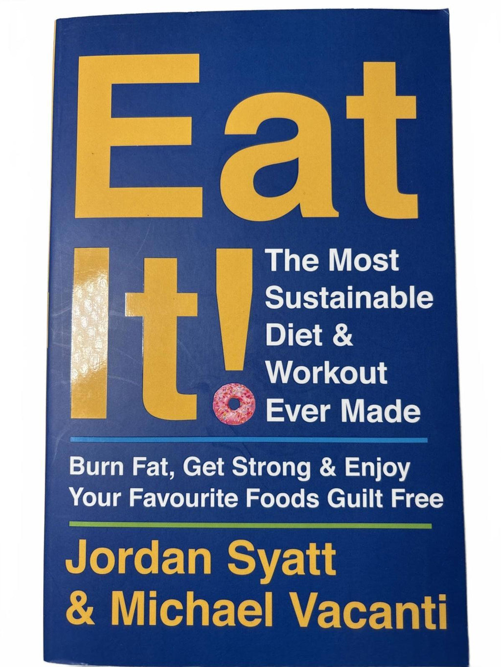 Eat It! The Most Sustainable Diet & Workout Ever Made Burn Fat, Get Strong - Come Sell Nearly Anything