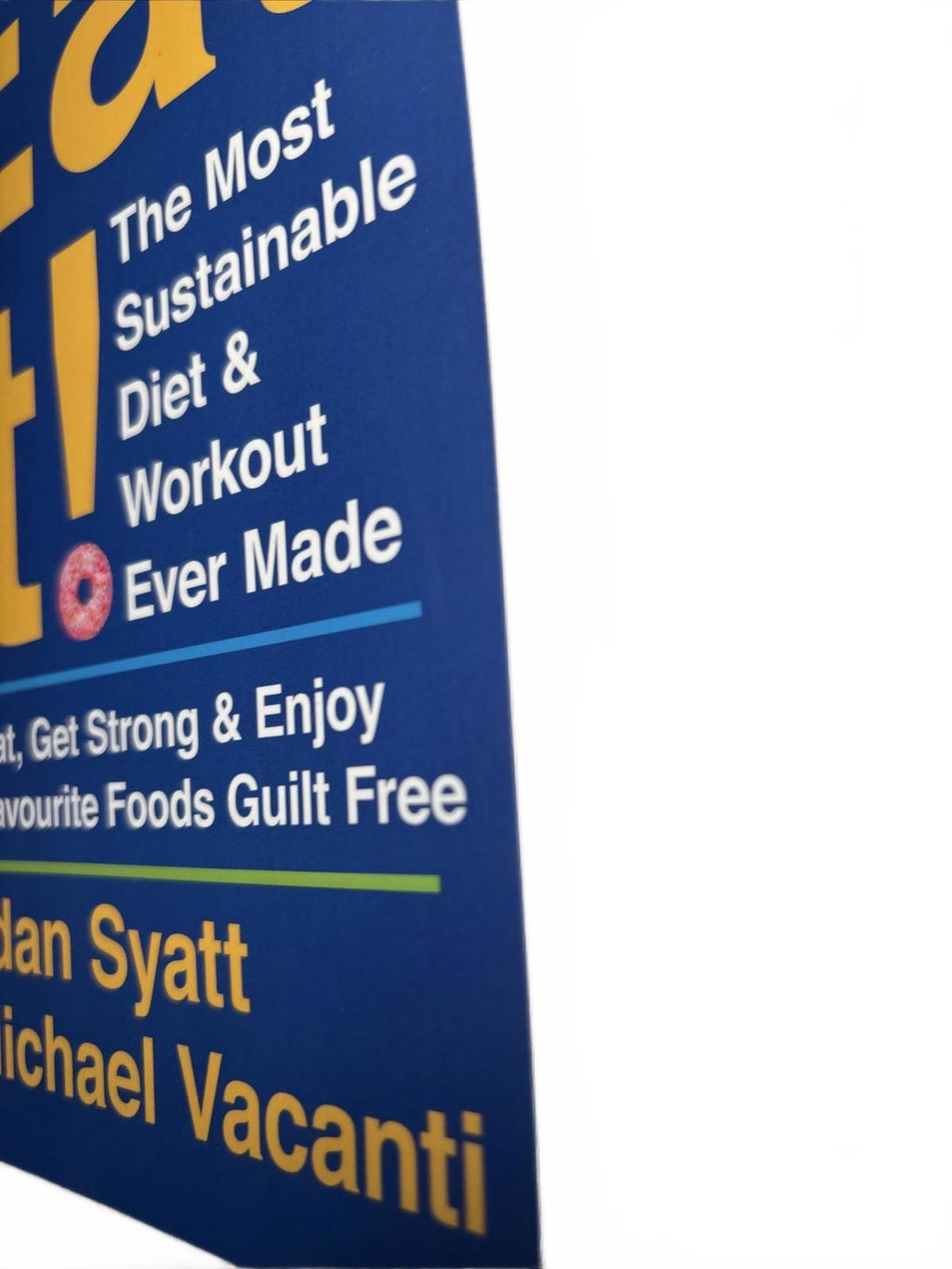 Eat It! The Most Sustainable Diet & Workout Ever Made Burn Fat, Get Strong - Come Sell Nearly Anything