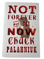 Not Forever But For Now by Chuck Palahniuk 2023 Paperback - Come Sell Nearly Anything