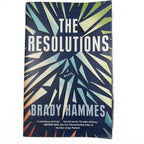 The Resolutions: A Novel, Hammes, Brady, 9781984818058 - Come Sell Nearly Anything