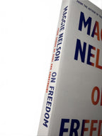 New On Freedom Four Songs of Care and Constraint by Maggie Nelson 2021 Paperback - Come Sell Nearly Anything