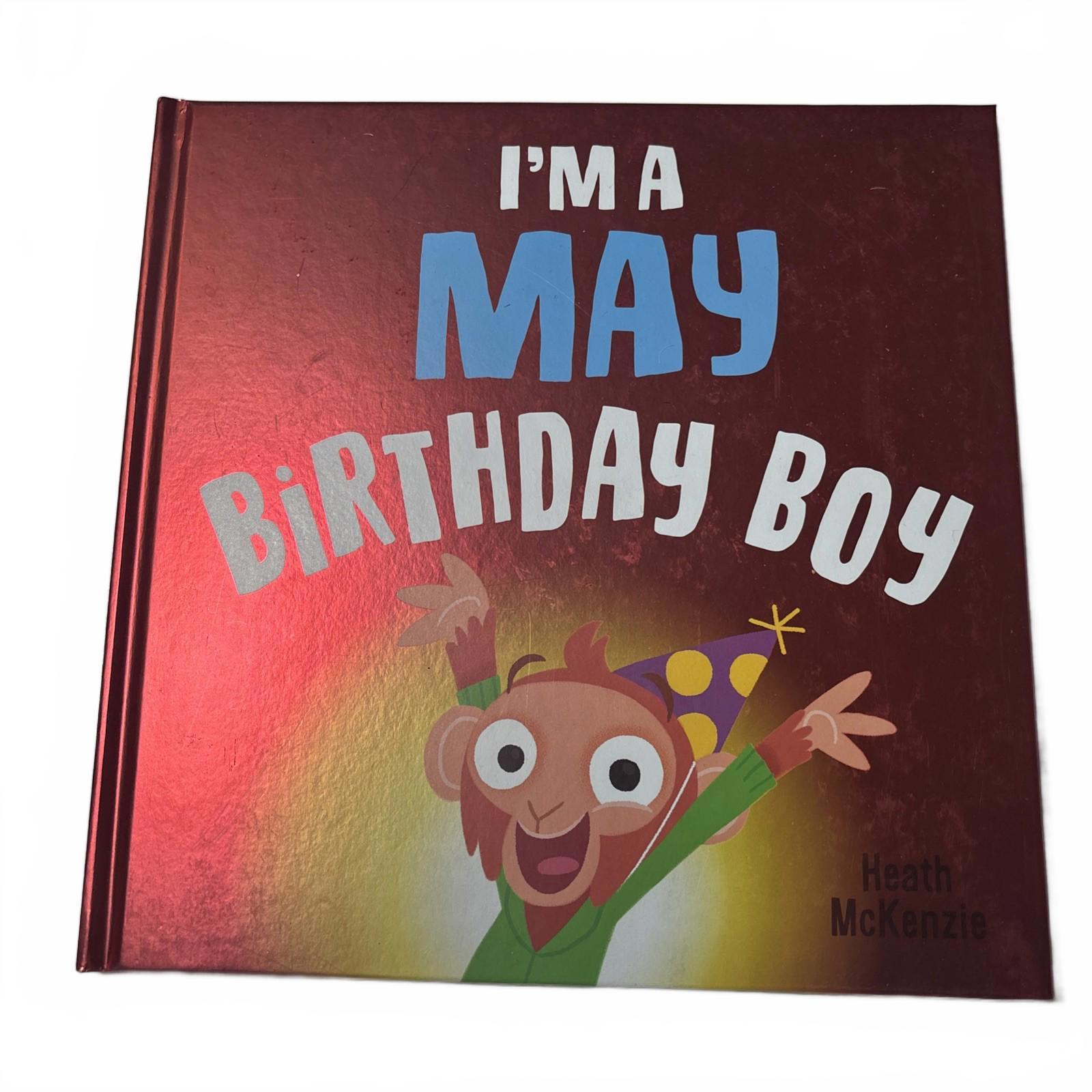 I'm A May Birthday Boy Book By Heath McKenzie Hardcover 2018 - Come Sell Nearly Anything
