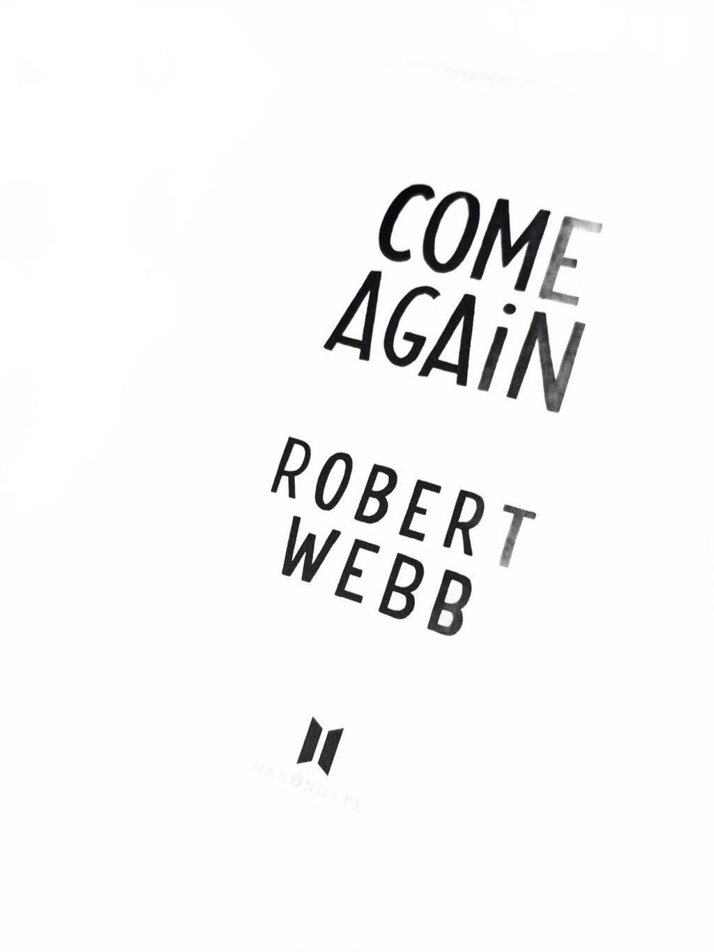 Come Again NEW Robert Webb 2020 PB 1st Print Book Bestselling Author Love Story - Come Sell Nearly Anything