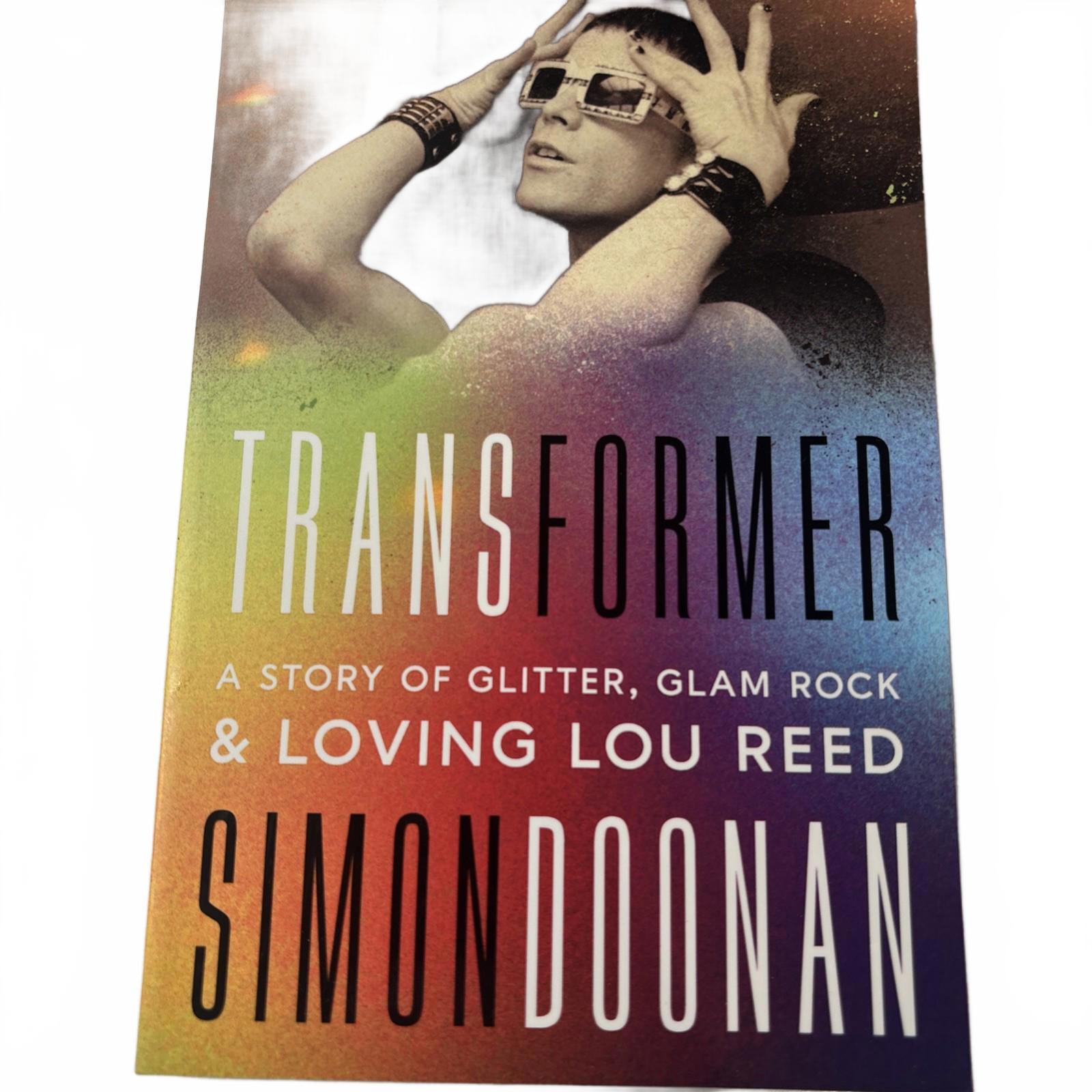 Transformer: A Story of Slitter, Glam Rock and Loving Lou Reed by Simon Doonan - Come Sell Nearly Anything