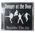 Danger at the Door - Breathe The Air CD