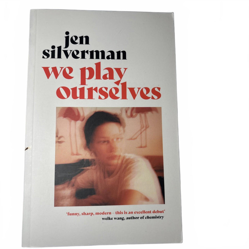 New - WE PLAY OURSELVES by JEN SILVERMAN - Come Sell Nearly Anything