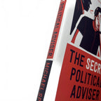 The Secret Political Adviser: The Unredacted Files of the Man in the Room - Come Sell Nearly Anything