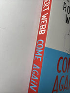 Come Again NEW Robert Webb 2020 PB 1st Print Book Bestselling Author Love Story - Come Sell Nearly Anything